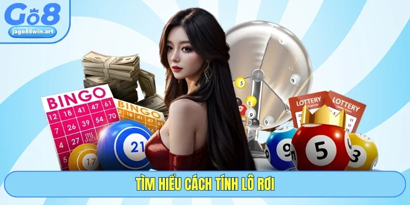 3 Cách Tính Lô Rơi Chuẩn Cho Dân Chơi GO8 Chuyên Nghiệp 2 Tìm hiểu cách tính lô rơi