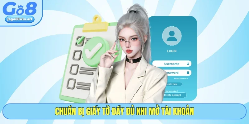 Đăng Ký GO8 4 Chuẩn bị giấy tờ đầy đủ khi mở tài khoản