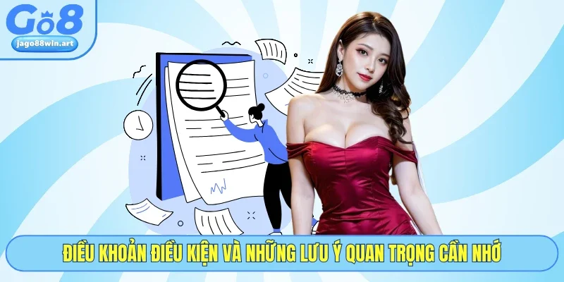 Điều khoản điều kiện và những lưu ý quan trọng cần nhớ