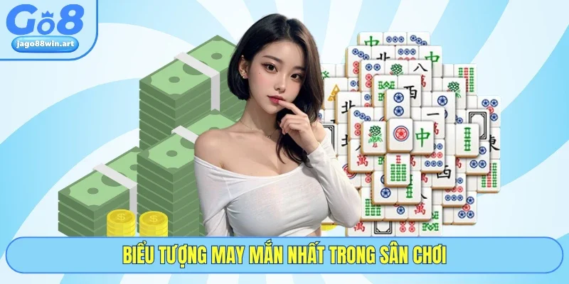 Đường Mạt Chược 1 Và Siêu Phẩm Nổ Hũ Đẳng Cấp Tại GO8 3 Biểu tượng may mắn nhất trong sân chơi