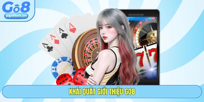 Giới Thiệu GO8 1 Khái quát giới thiệu GO8