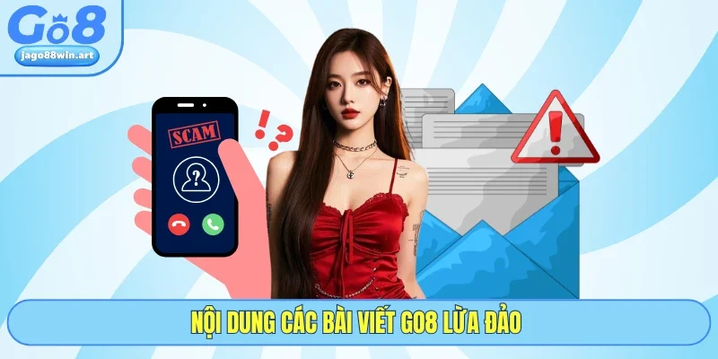 GO8 Lừa Đảo Và Sự Thật Về Thương Hiệu Cá Cược GO8 Lâu Năm 2 Nội dung các bài viết GO8 lừa đảo