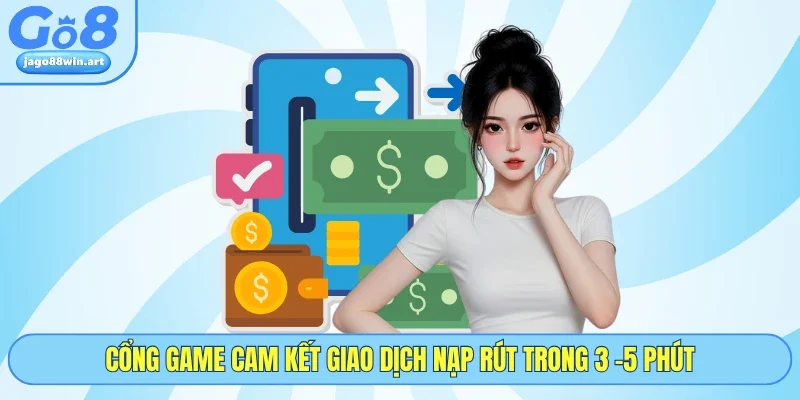 Go8 18 Cổng game cam kết giao dịch nạp rút trong 3 -5 phút