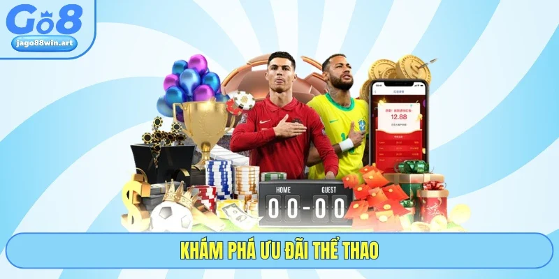 Thể Thao GO8 3 Khám phá ưu đãi thể thao